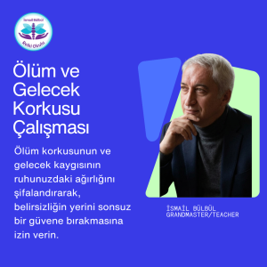 Ölüm ve Gelecek Korkusu Çalışması (Bireysel)